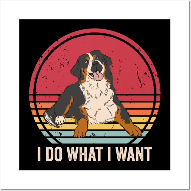 Funny Bernese Mountain Dog I Do What I Want Wall Art by Visual Vibes